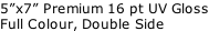 5”x7” Premium 16 pt UV Gloss Full Colour, Double Side