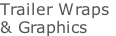 Trailer Wraps  & Graphics