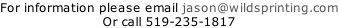For information please email jason@wildsprinting.com Or call 519-235-1817